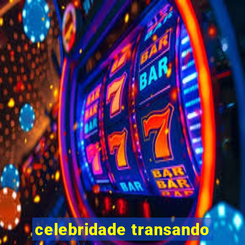 celebridade transando